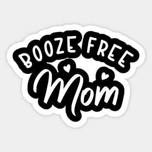 Booze Free Mom Sticker